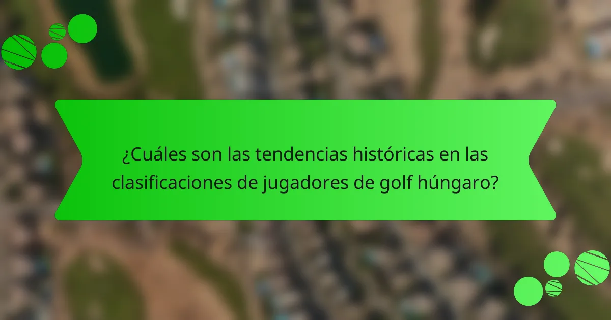 ¿Cuáles son las tendencias históricas en las clasificaciones de jugadores de golf húngaro?