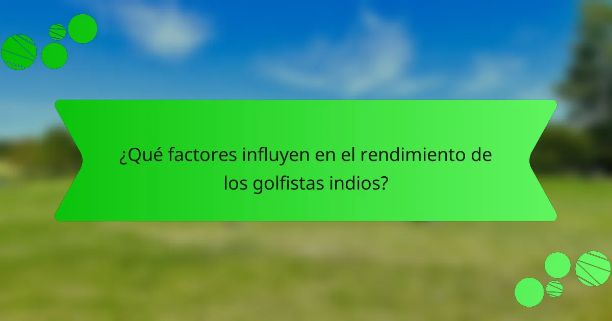 ¿Qué factores influyen en el rendimiento de los golfistas indios?