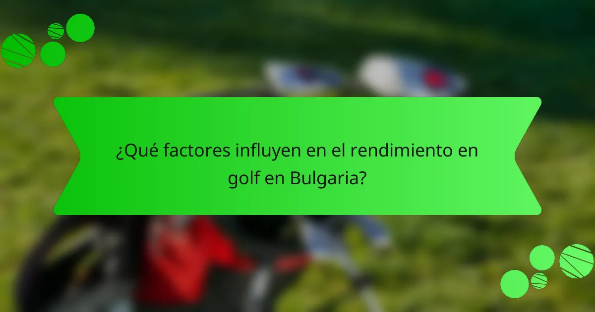 ¿Qué factores influyen en el rendimiento en golf en Bulgaria?