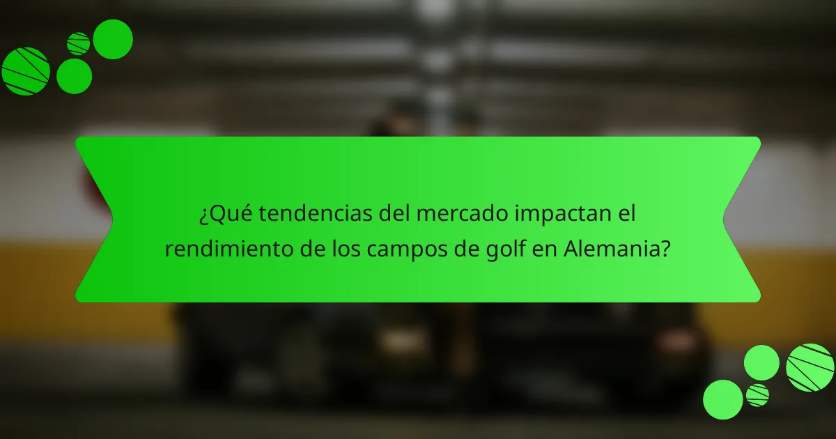 ¿Qué tendencias del mercado impactan el rendimiento de los campos de golf en Alemania?