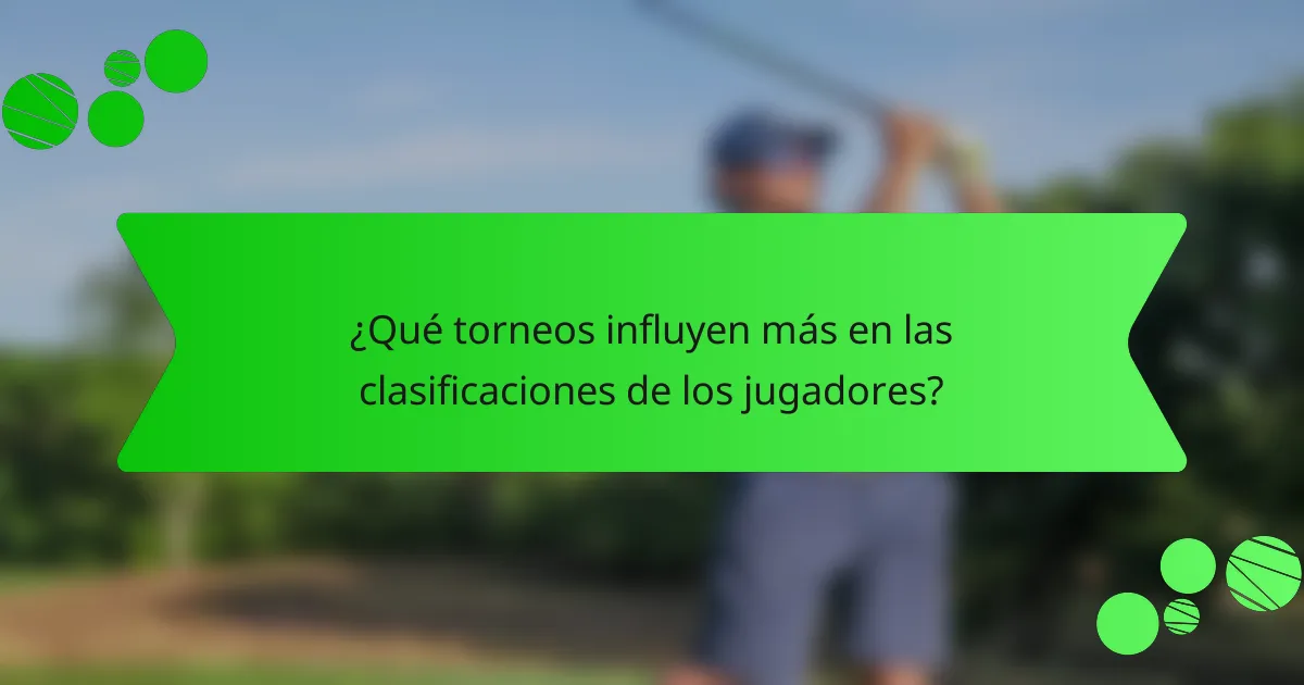 ¿Qué torneos influyen más en las clasificaciones de los jugadores?