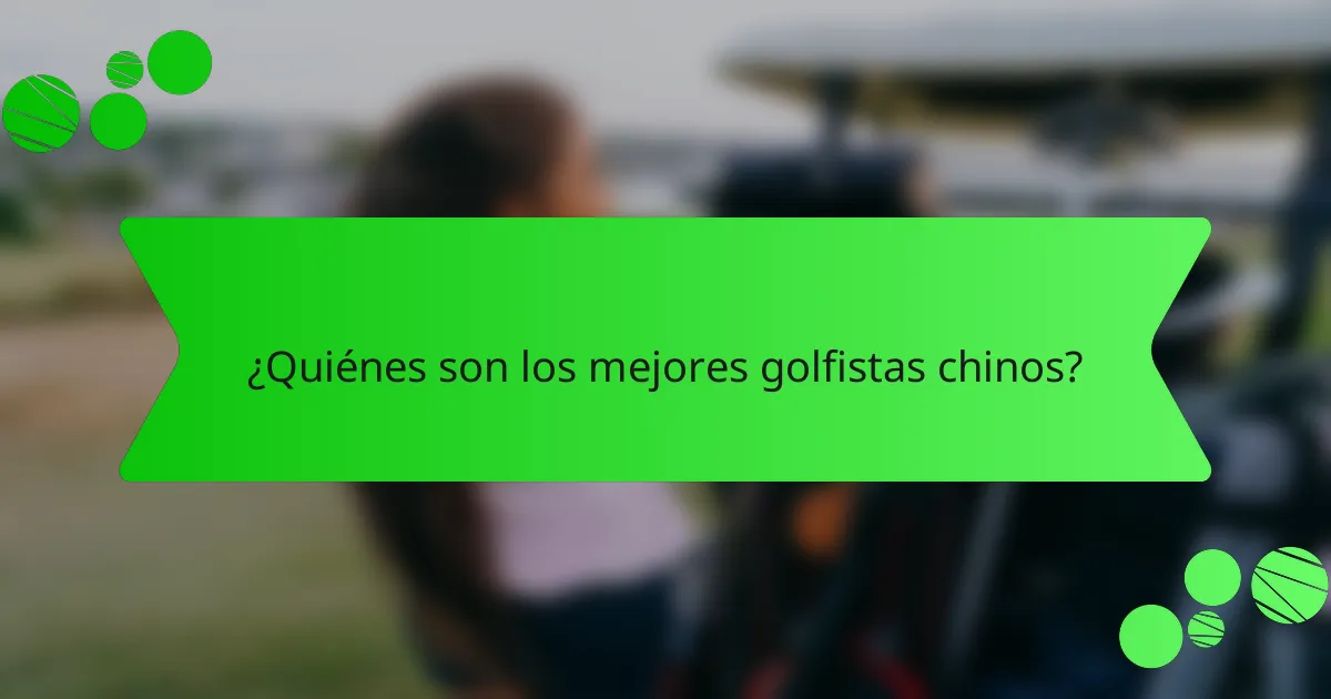 ¿Quiénes son los mejores golfistas chinos?
