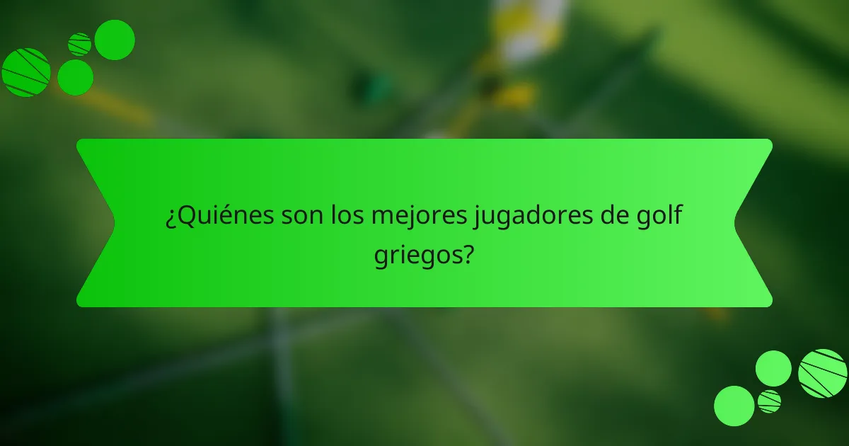 ¿Quiénes son los mejores jugadores de golf griegos?